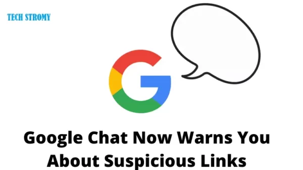 Google Chat Now Warns You About Suspicious Links